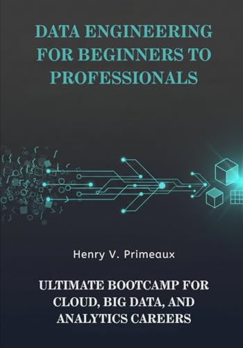 Find the Best Data Analytics Boot Camp for Your Career 11 Data Engineering for Beginners to Professionals: Ultimate Bootcamp for Cloud, Big Data, and Analytics Careers