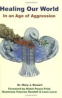 Healing Our World in an Age of Aggression 096323367X Book Cover