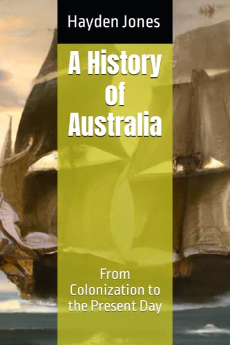 A History of Australia: From Colonization to the Present Day