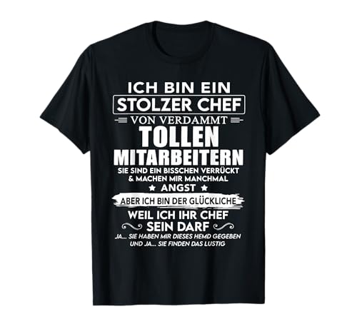 Ich Bin EIN Stolzer Chef Von Verdammt Tollen Mitarbeitern T-Shirt Ich Bin EIN Stolzer Chef Von Verdammt Tollen Mitarbeitern T-Shirt