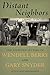 Distant Neighbors: The Selected Letters of Wendell Berry & Gary Snyder