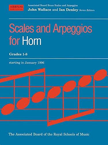 Scales and Arpeggios for Horn, Grades 1-8 (ABRSM Scales & Arpeggi...