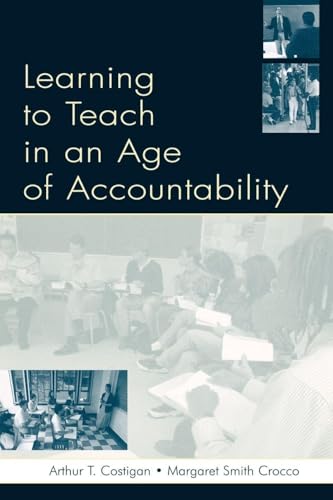 Learning To Teach in an Age of Accountability