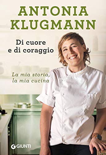 Di cuore e di coraggio. La mia storia, la mia
