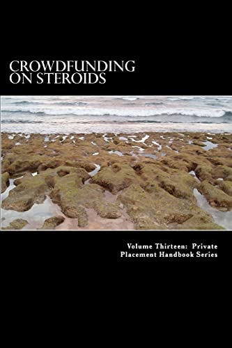 Crowdfunding on Steroids: General Solicitation under Rule 506(c) (Private Placement Handbook Series)