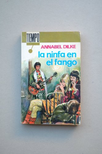 Dilke, Annabel - La Ninfa En El Fango / Annabel Dinke ;...