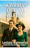  SOMBRAS QUE SE ALEJAN: Saga romántica de época (Indianos de Asturias nº 3)