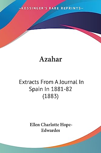Azahar: Extracts From A Journal In Spain In 1881-82 (1883)