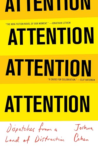 ATTENTION: Dispatches from a Land of Distraction