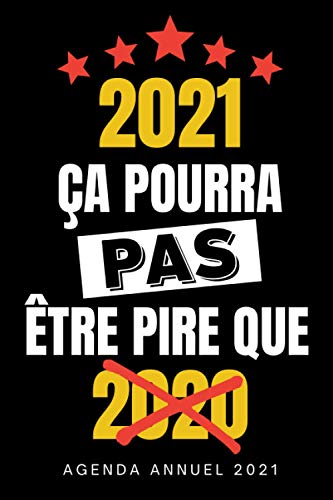 Télécharger 2021 Ça Pourra Pas Être Pire Que 2020: Agenda Semainier 2021 | Organiseur Français Professionnel Livre eBook France