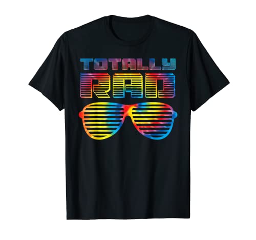 Funny 80's Totally Rad | Regalo para amantes de los años 80 Tie Dye Camiseta