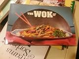 The Wok: A Complete and Easy Guide to Preparing a Wide Variety of Authentic Chinese Favorites (Nitty Gritty Cookbooks)