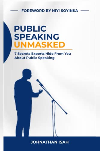 Public Speaking Unmasked: 7 Secrets Experts Hide From You About Public Speaking