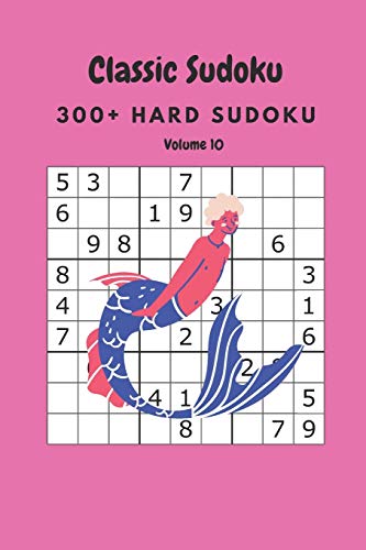 Classic Sudoku: 300+ Hard sudoku Volume 10