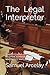 The Legal Interpreter: Spanish English Alternating Text / Essential Terminology for Interpreters and Law Students