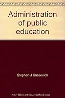 Administration of public education 0060437383 Book Cover