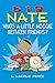 Big Nate: What's a Little Noogie Between Friends?
