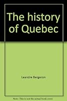 The history of Quebec: A patriot's handbook 0919600352 Book Cover