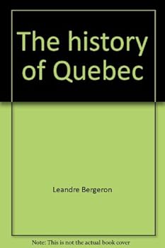 Unknown Binding The history of Quebec: A patriote's handbook Book