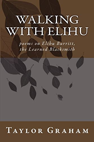 Walking with Elihu: poems on Elihu Burritt, The Learned Blacksmith