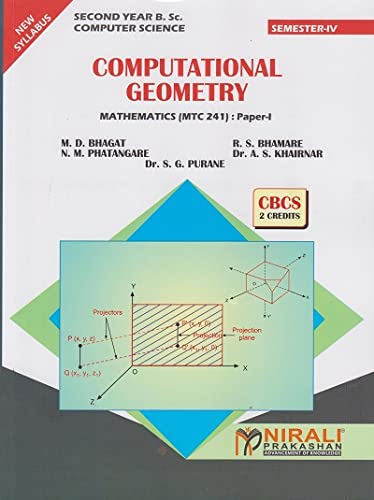 M.D. Bhagat, R.S. Bhamare, N.M. Phatangare, Dr. S.G. Purane & Dr. A.S. Khairnar COMPUTATIONAL GEOMETRY (SY BSc Computer Science Semester 4 Mathematics (MTC 241) Paper 1)