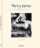 Sexyness: Das Geheimnis unwiderstehlichen Charmes