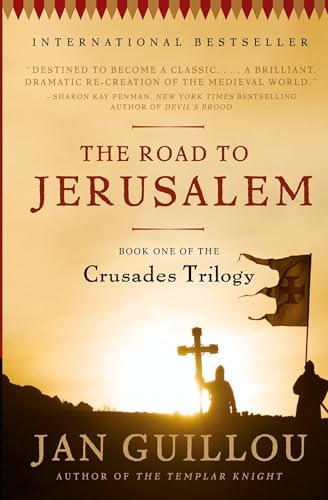 The Road to Jerusalem: Book One of the Crusades Trilogy (Crusades Trilogy, 1)