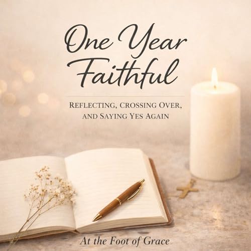 ONE YEAR. A NEW SEASON. THE SAME FAITHFUL GOD