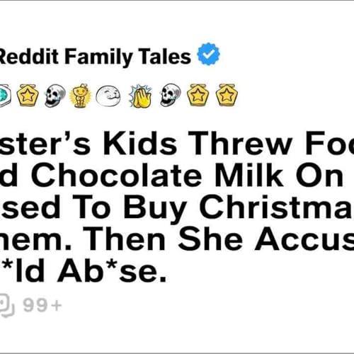 My Sister_s Kids Threw Food_ And Spilled Chocolate Milk On Me. So I Refused... - Reddit Family Tales cover art