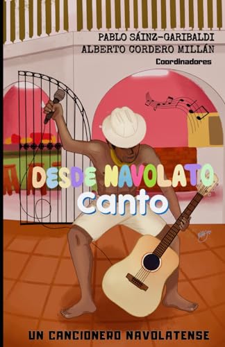Desde Navolato canto: un cancionero navolatense (Spanish Edition)