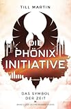 Cover zum Buch Die Phönix Initiative: Das Symbol der...