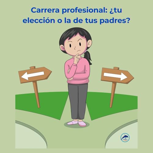 Episodio 294 - Cuando los padres deciden la carrera de sus hijos: el precio de perder tu br&uacute;jula