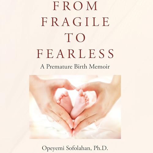 Enjoy From Fragile to Fearless from Opeyemi Sofolahan Ph.D. episode artwork
