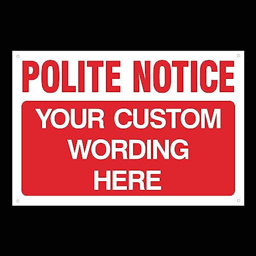 Custom Made Polite Notice Sign (Choose Size, Material & Text)