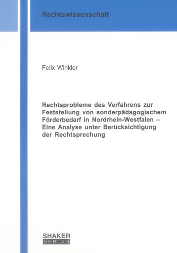 Rechtsprobleme des Verfahrens zur Feststellung von sonderpädagogischem Förderbedarf in Nordrhein-Westfalen – Eine Analyse unter Berücksichtigung der ... (Berichte aus der Rechtswissenschaft)