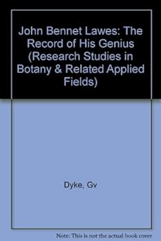 Hardcover John Bennet Lawes: The record of his genius (Research studies in botany and related applied fields) Book