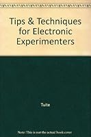 Tips & Techniques for Electronic Experimenters 0830691456 Book Cover