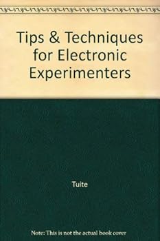 Hardcover Tips & Techniques for Electronic Experimenters Book