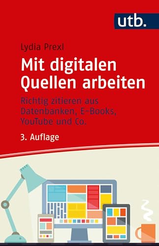 Mit digitalen Quellen arbeiten: Richtig zitieren aus Datenbanken, E-Books, YouTube und Co.