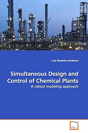 Simultaneous Design and Control of Chemical Plants : Ricardez-sandoval ...