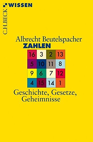 Zahlen: Geschichte, Gesetze, Geheimnisse Zahlen: Geschichte, Gesetze, Geheimnisse