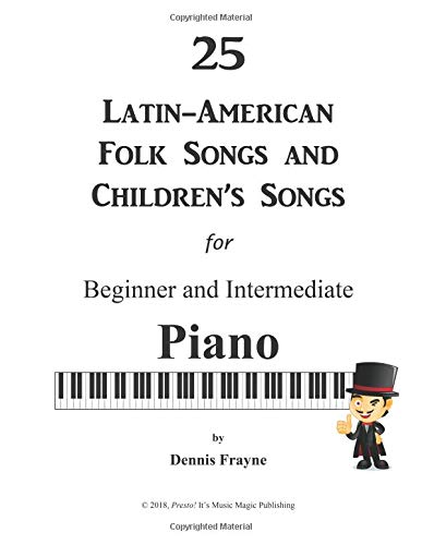 25 Latin-American Folk Songs and Children's Songs: for Beginner and Intermediate Piano
