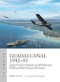 Guadalcanal 1942–43: Japan\'s bid to knock out Henderson Field and the Cactus Air Force (Air Campaign)