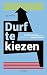 Produktbild Durf te kiezen: 21 stellingen waar elke organisatie over moet debatteren