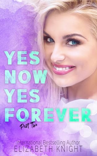 Yes Now Yes Forever (Sunshine & Rainbows Omegaverse)
