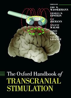 The Oxford Handbook of Transcranial Stimulation (Oxford Library of Psychology)