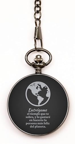 Entregame el tiempo que te sobre y lo gastare en hacerte Feliz, pulseras para hombres o mujeres - Reloj de bolsillo