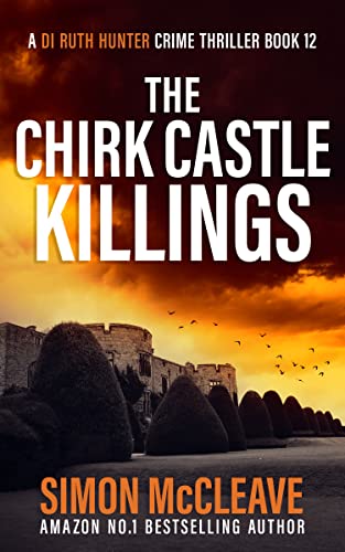 The Chirk Castle Killings: A Snowdonia Murder Mystery (A DI Ruth Hunter Crime Thriller Book 12)