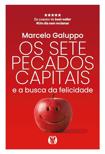 Os sete Pecados Capitais e a Busca da Felicidade
