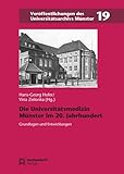 Die Universitätsmedizin Münster im 20. Jahrhundert: Grundlagen und Entwicklungen (Veröffentlichungen des Universitätsarchivs Münster)